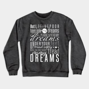 Aedh Wishes for the Cloths of Heaven - W. B. Yeats Poem Crewneck Sweatshirt